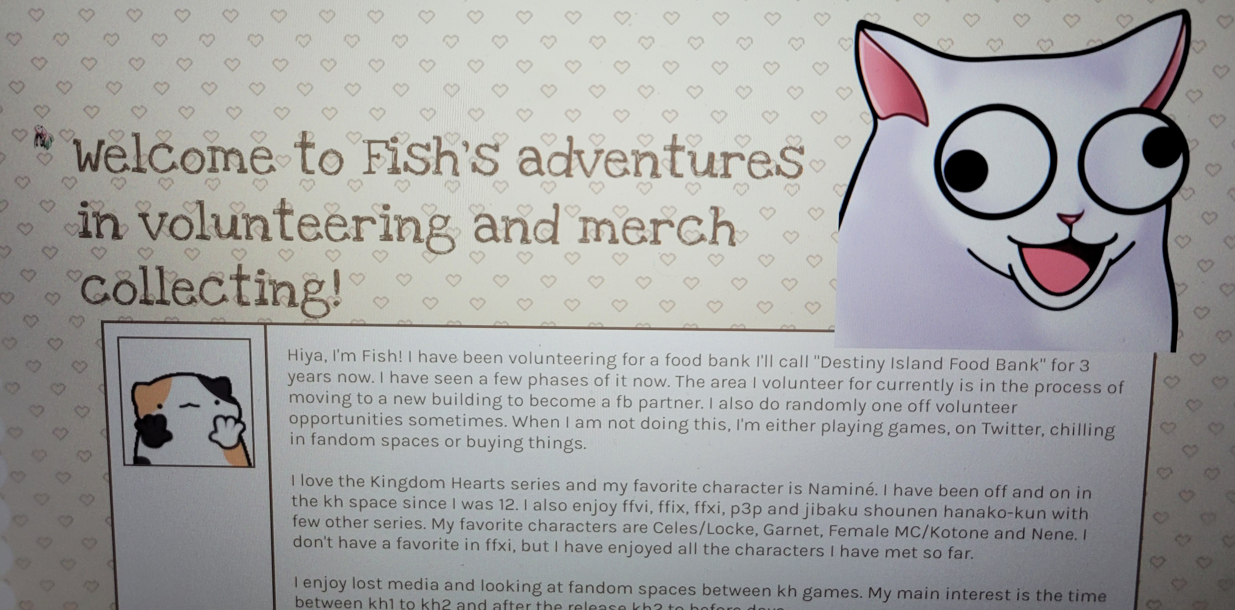 Website with cat gifs, welcome to fish's adventures in volunteering and merch collecting as the header and a early introduction section. It's basically the one on my current page more or less.